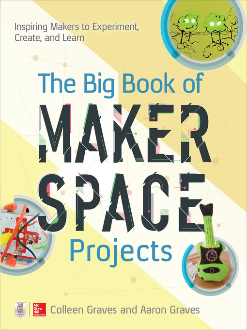 Title details for The Big Book of Makerspace Projects by Colleen Graves - Available